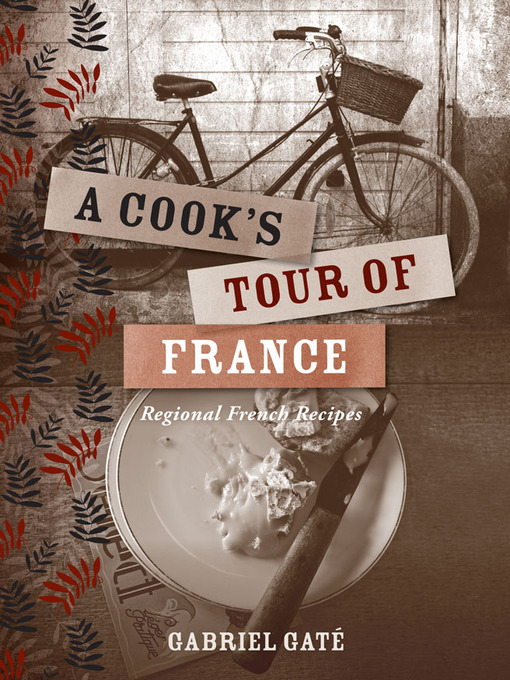 Title details for A Cook's Tour of France by Gabriel Gate - Available